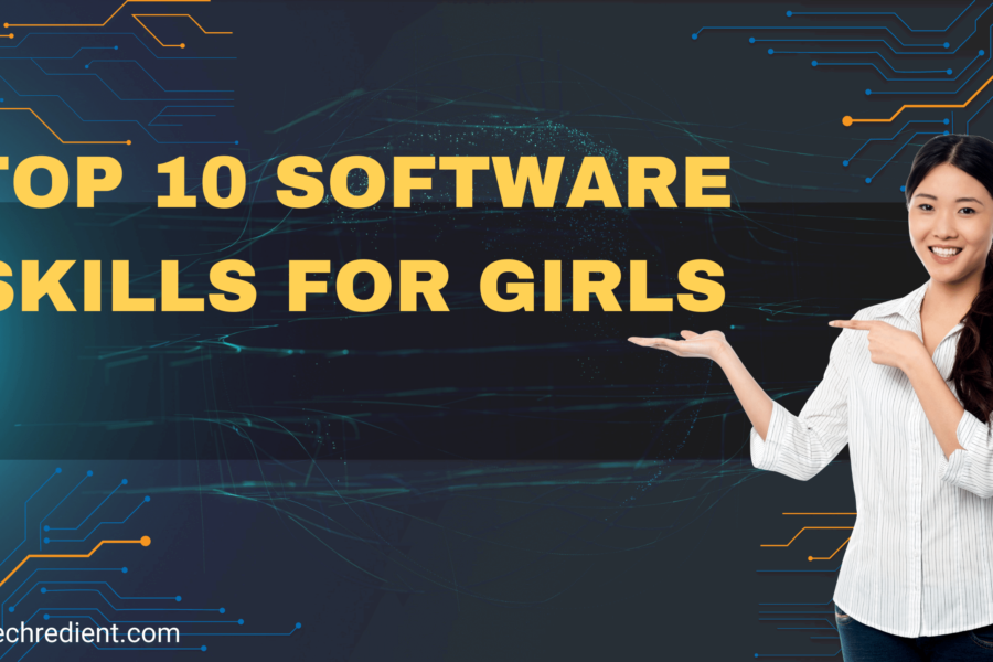 Top 10 Software Skills for Girls