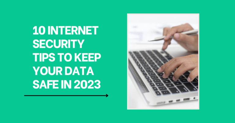 10 Internet Security Tips to Keep Your Data Safe in 2023